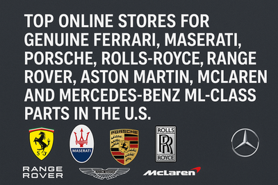 Top Online Stores for Genuine Ferrari, Maserati, Porsche, Rolls-Royce, Range Rover, Aston Martin, McLaren, and Mercedes-Benz ML-Class Parts in the U.S.