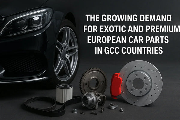 Premium European Car Parts UAE: Complete Guide for Luxury Vehicle Owners 2025