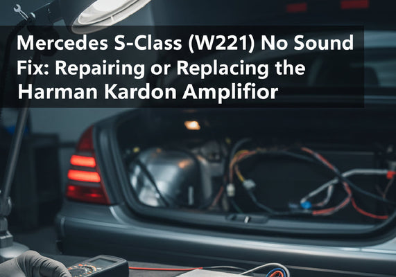 Mercedes S-Class (W221) No Sound Fix: Repairing or Replacing the Harman Kardon Amplifier