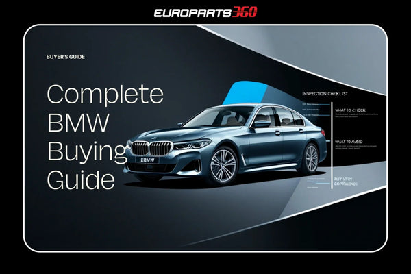 The Complete Guide to Buying a Used BMW: What to Check, What to Avoid, and How to Buy With Confidence