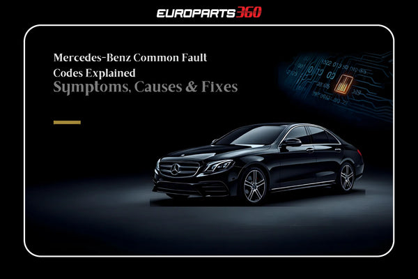 Mercedes-Benz Common Fault Codes Explained: Symptoms, Causes & Fixes